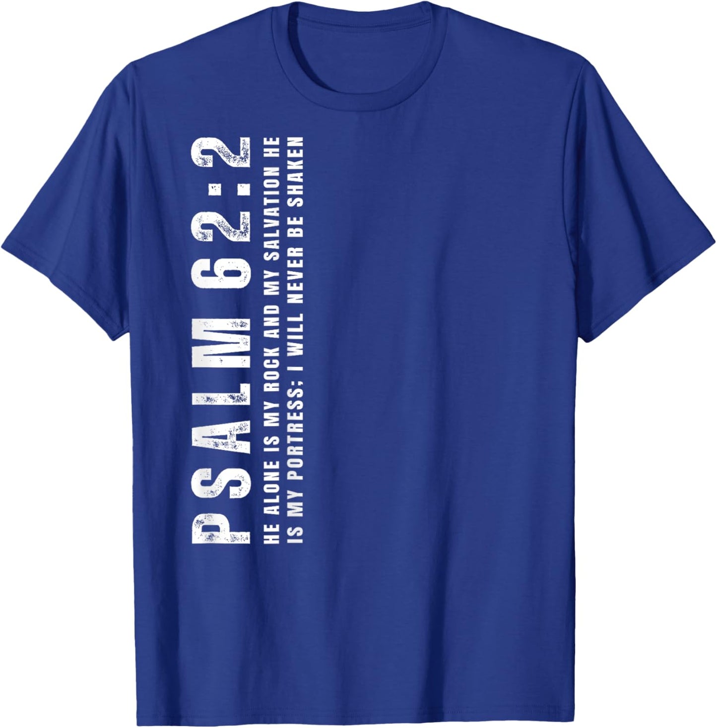 Psalm 62:2, I Will Never Be Shaken, Design on Back T-Shirt - T-Shirt | Royal