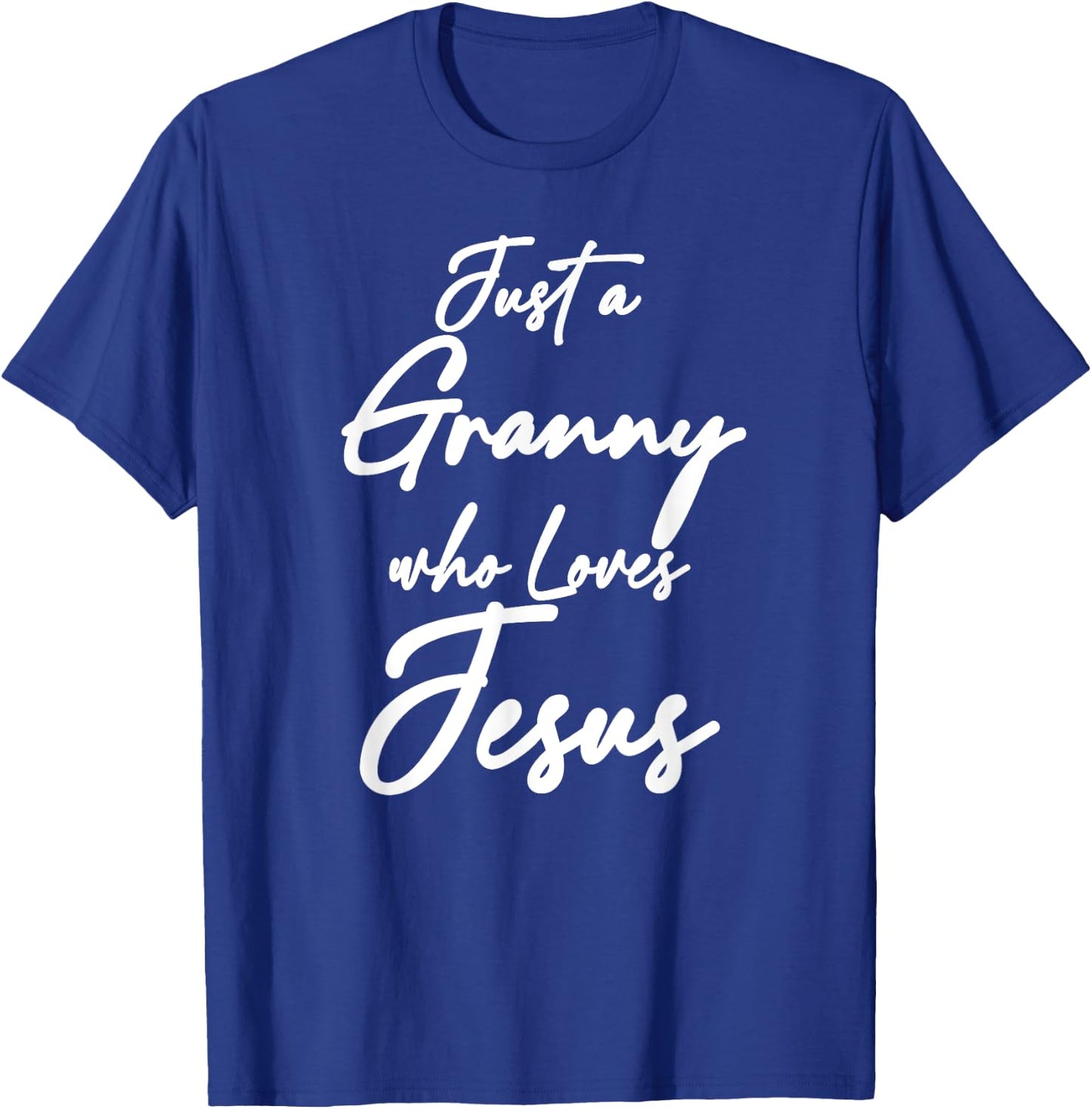 Just a Granny Who Loves Jesus Christian Faith Grandma Mom T-Shirt - T-Shirt | Royal