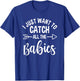 Midwife Healthcare Worker Catch All The Babies Obstetrician T-Shirt - T-Shirt | Royal