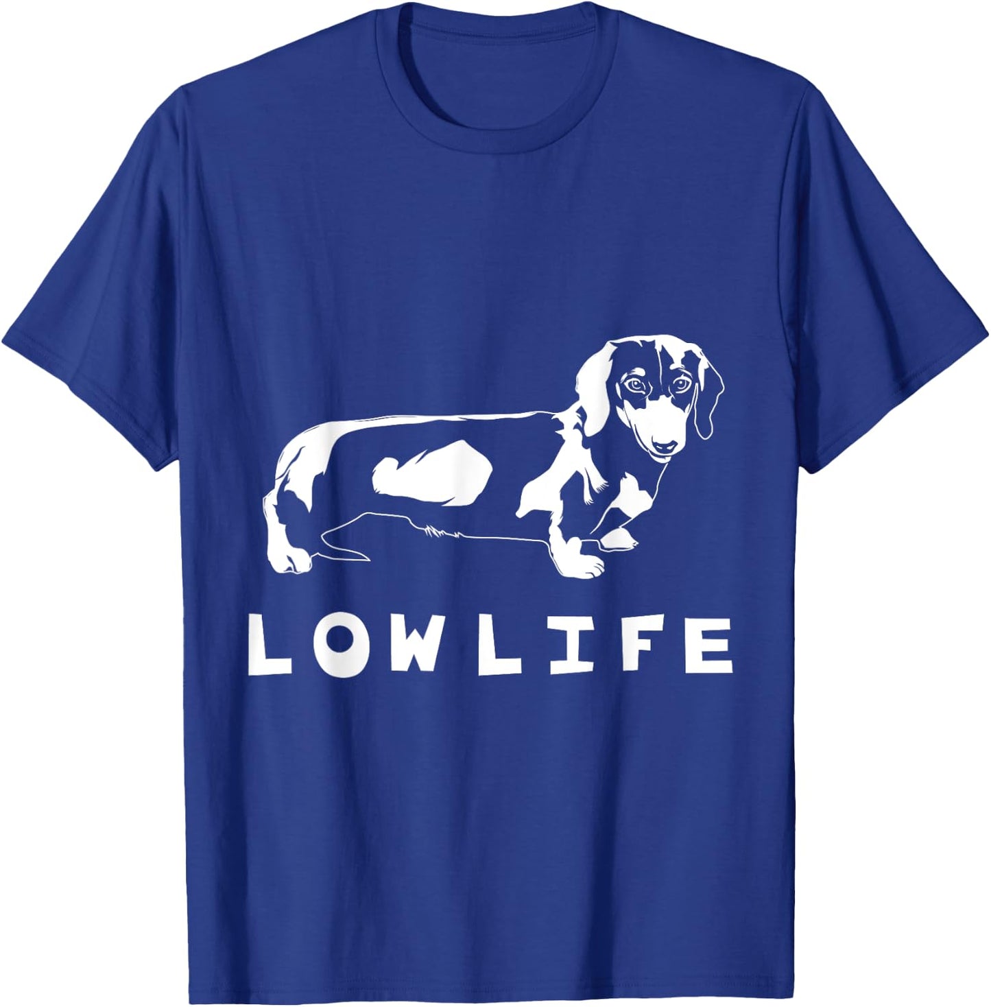 Funny Dachshund "Low Life" Shirt T-Shirt - T-Shirt | Royal