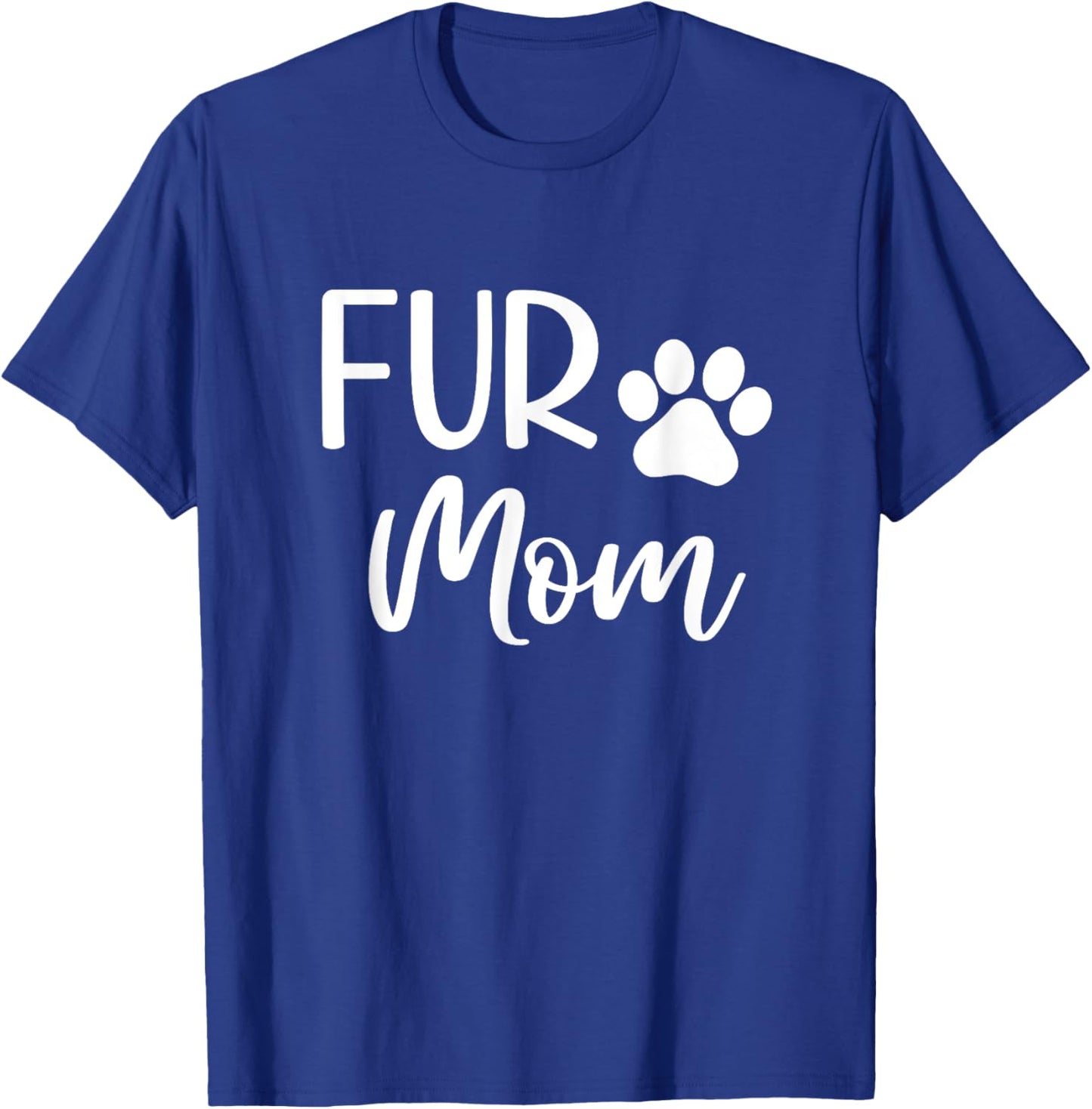 Fur Mom Cute Paw Dog Owner Mothers Day T-Shirt - T-Shirt | Royal