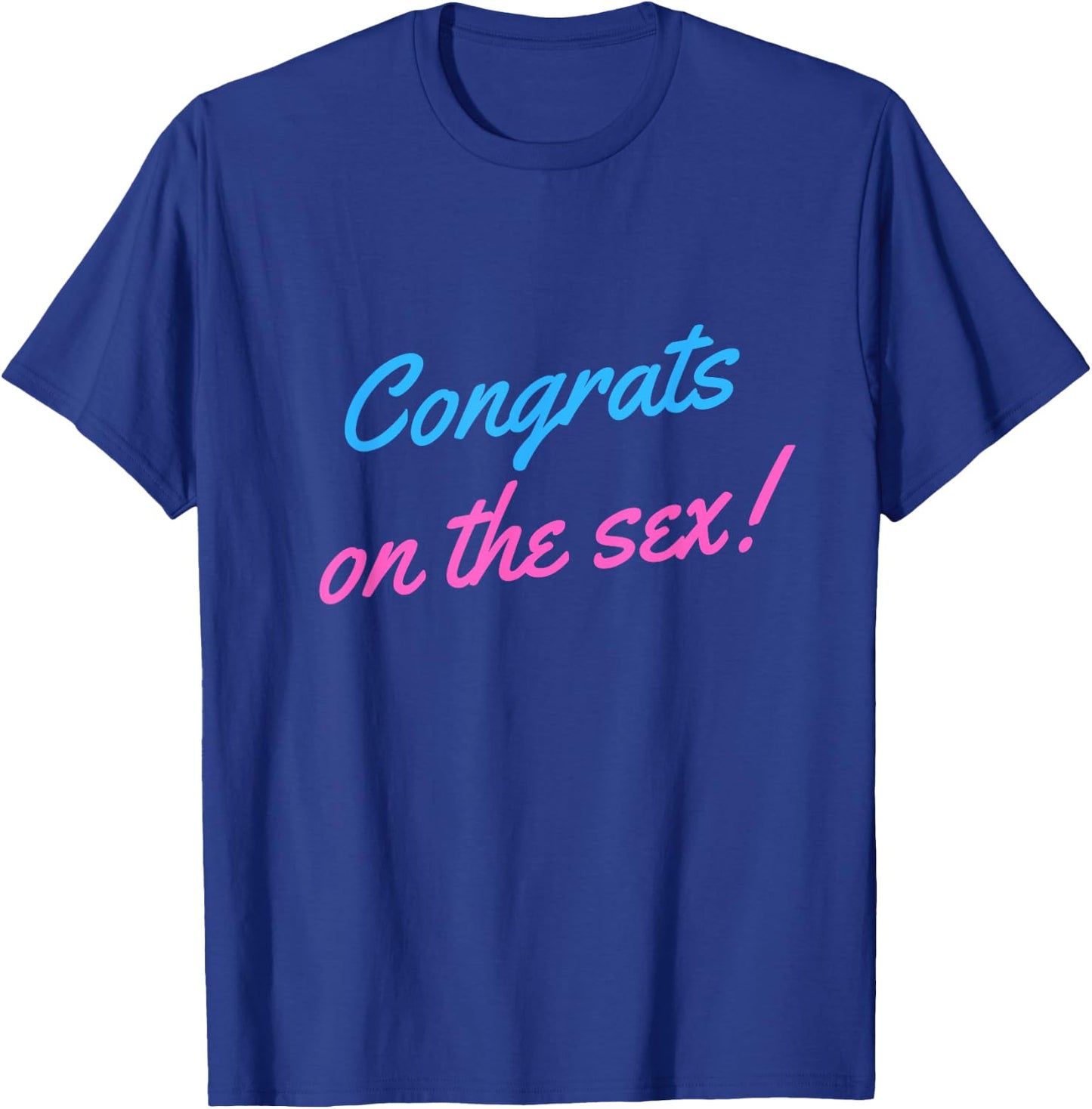 Congrats on the Sex Funny Gender Reveal T-Shirt - T-Shirt | Royal