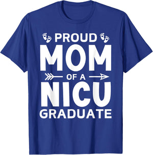Proud Mom of A NICU Graduate Micro Preemie Birth Grad Mother T-Shirt - T-Shirt | Royal