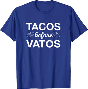 Tacos Before Vatos Funny Latina T-Shirt - T-Shirt | Royal