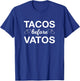 Tacos Before Vatos Funny Latina T-Shirt - T-Shirt | Royal