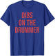 Dibs On The Drummer Funny Apparel T-Shirt - T-Shirt | Royal