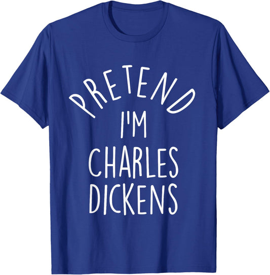 Pretend I'm Charles Dickens Easy Halloween Costume T-Shirt - T-Shirt | Royal