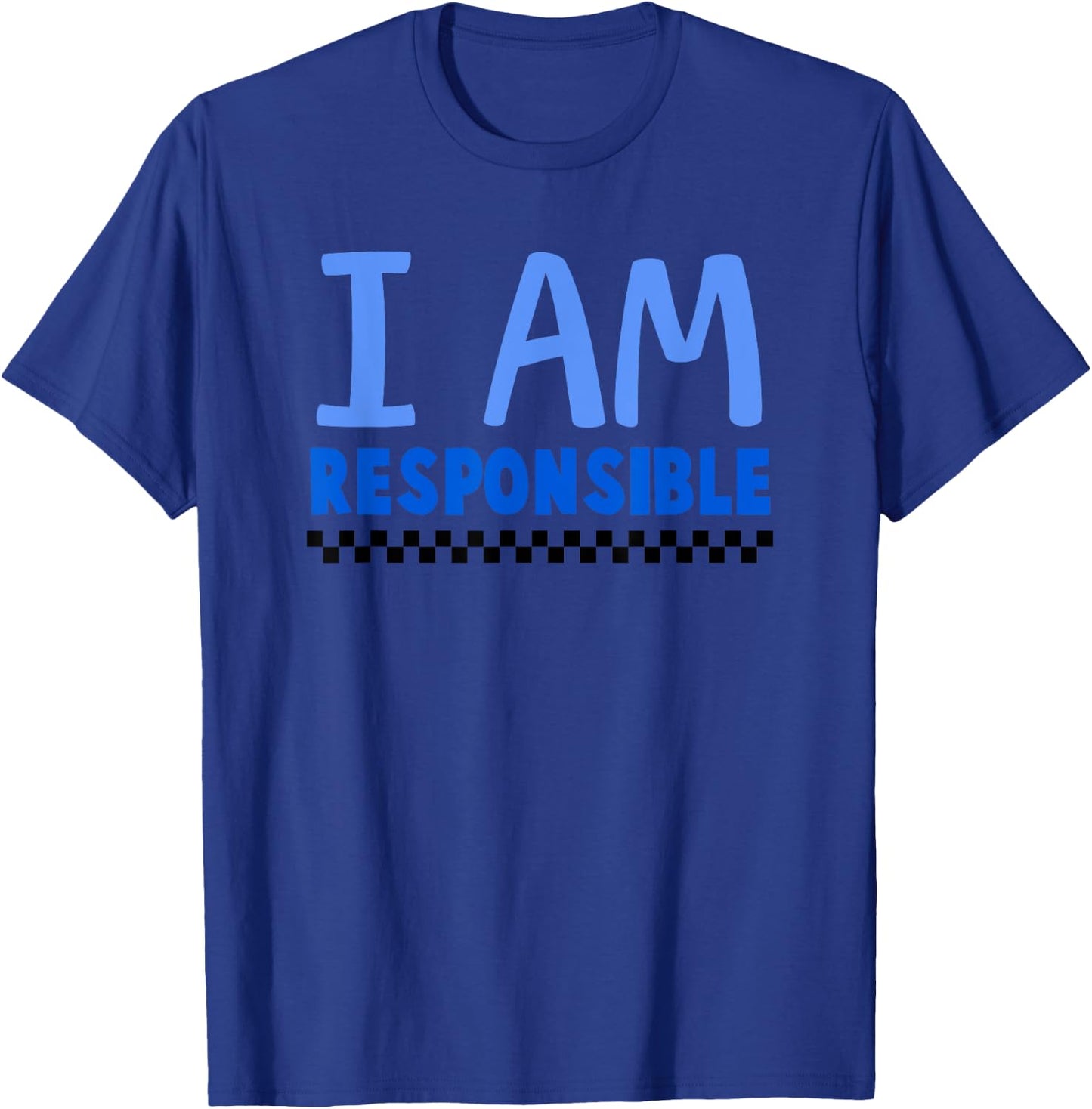 I Am Responsible T-Shirt - T-Shirt | Royal