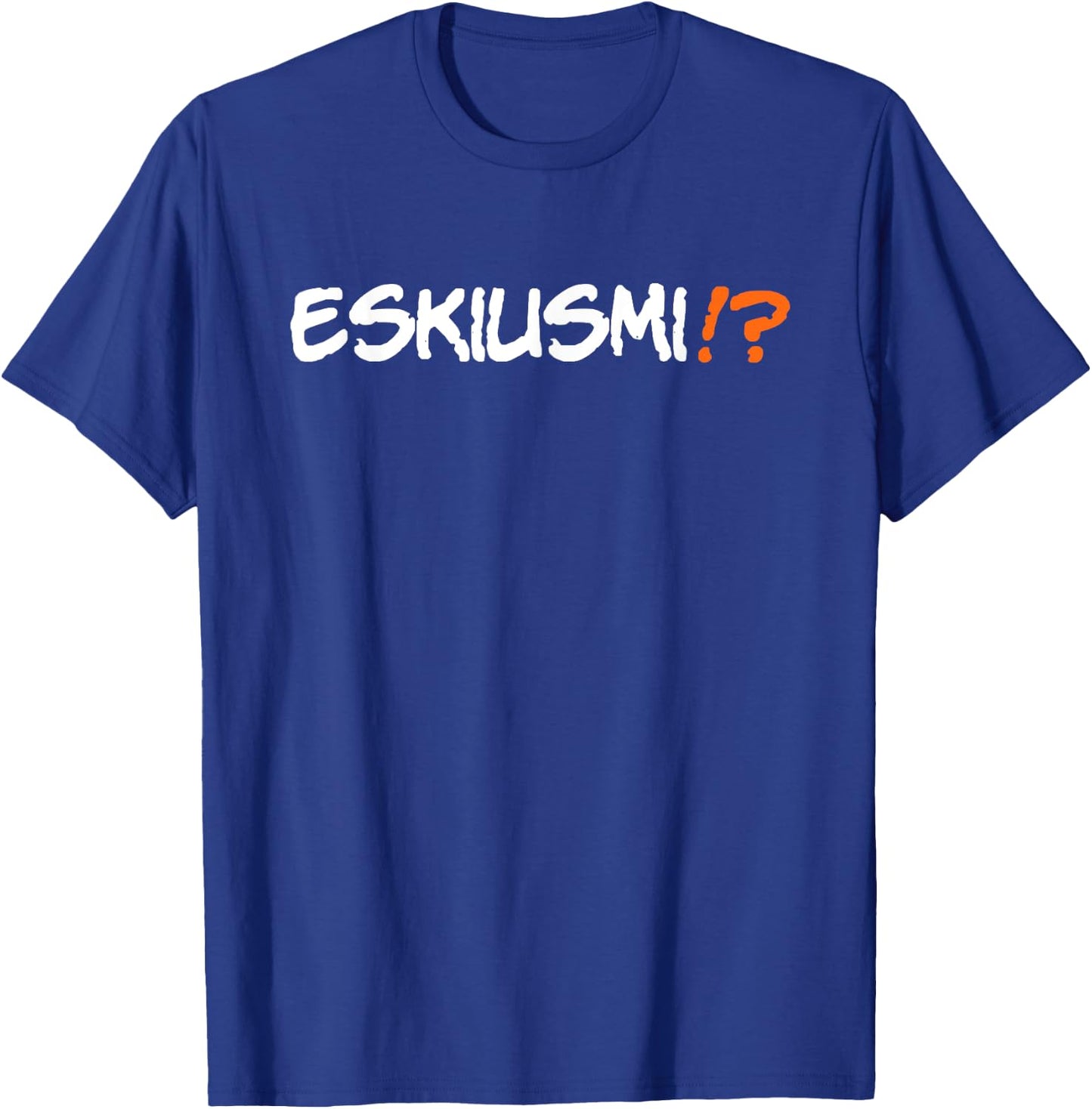 Eskiusmi Funny Spanglish Speaking Saying Phrase T-Shirt - T-Shirt | Royal