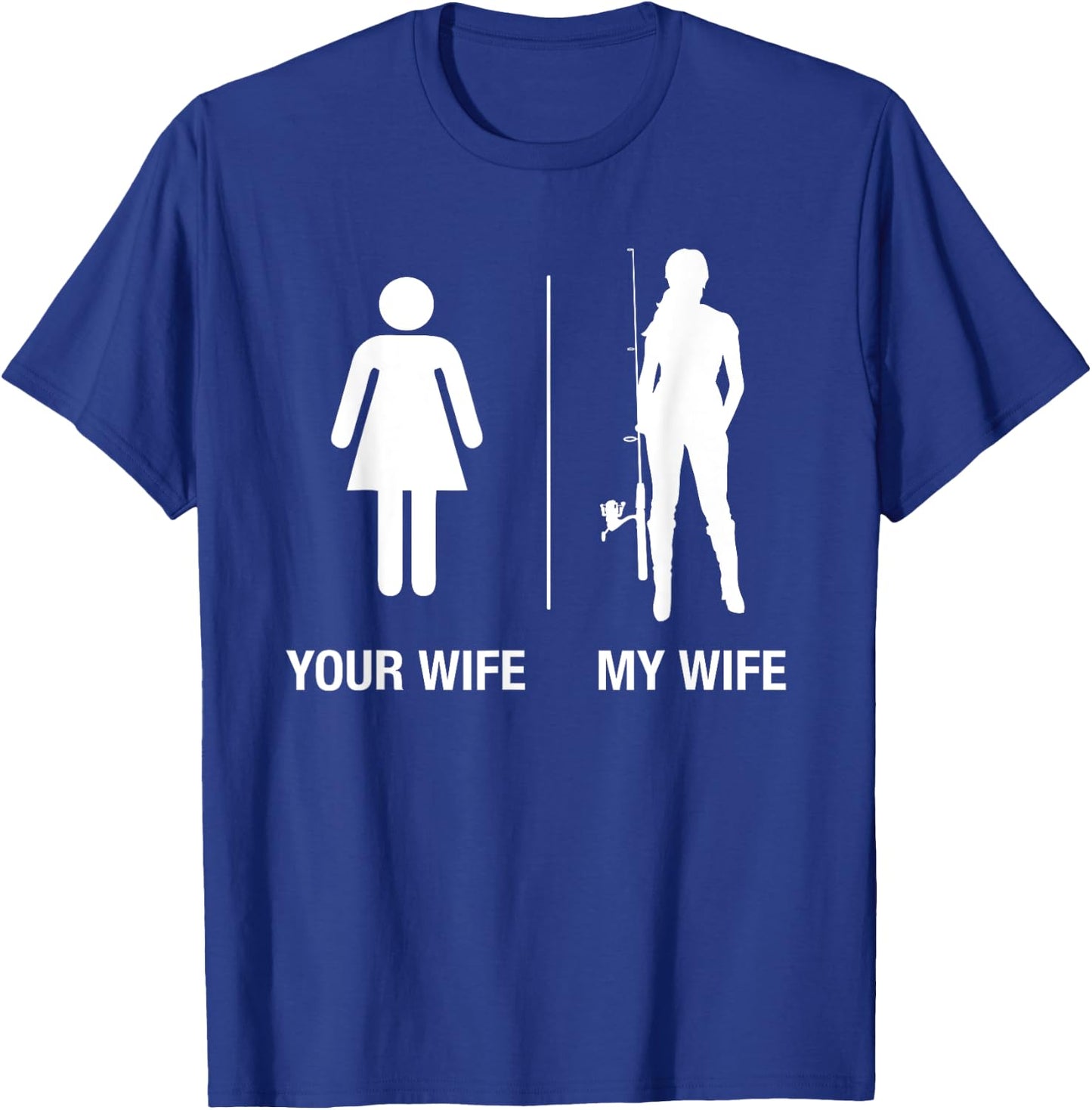 Your Wife My Wife Fishing Shirt, Funny Husband Gift T-Shirt - T-Shirt | Royal