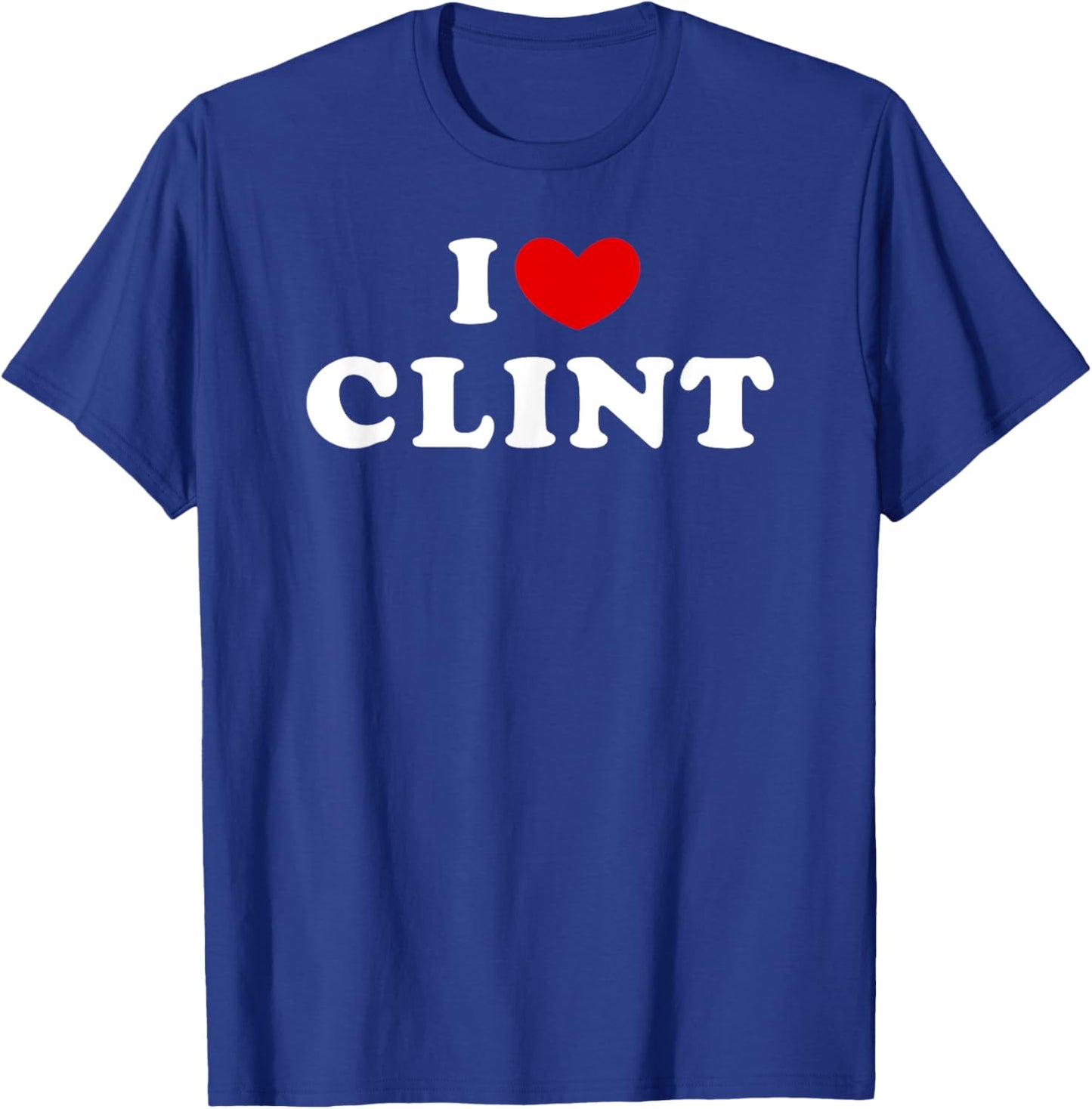 I Love Clint, I Heart Clint T-Shirt - T-Shirt | Royal
