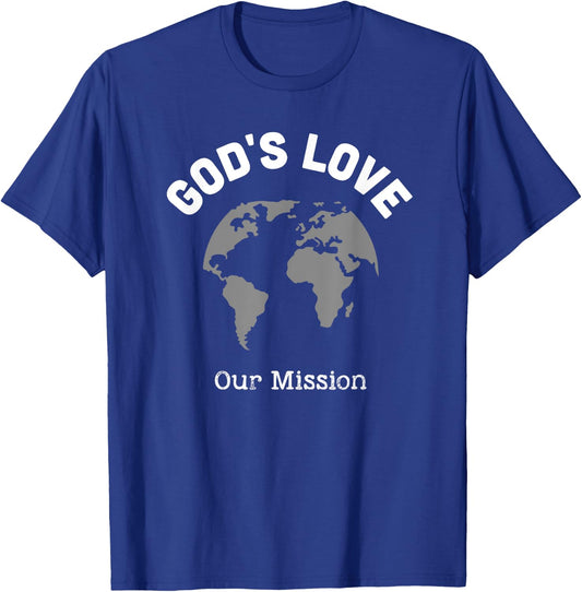God's Love Our Mission, Christian Gifts Missions Trip T-Shirt - T-Shirt | Royal