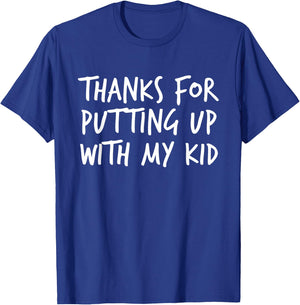 Thanks For Putting Up With My Kid School Parent T-Shirt - T-Shirt | Royal