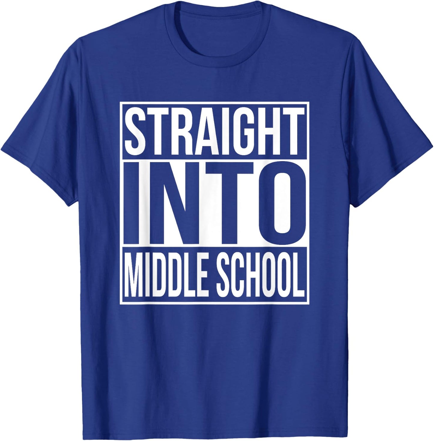 Straight Into Middle School 1st Day Of New School Year T-Shirt - T-Shirt | Royal