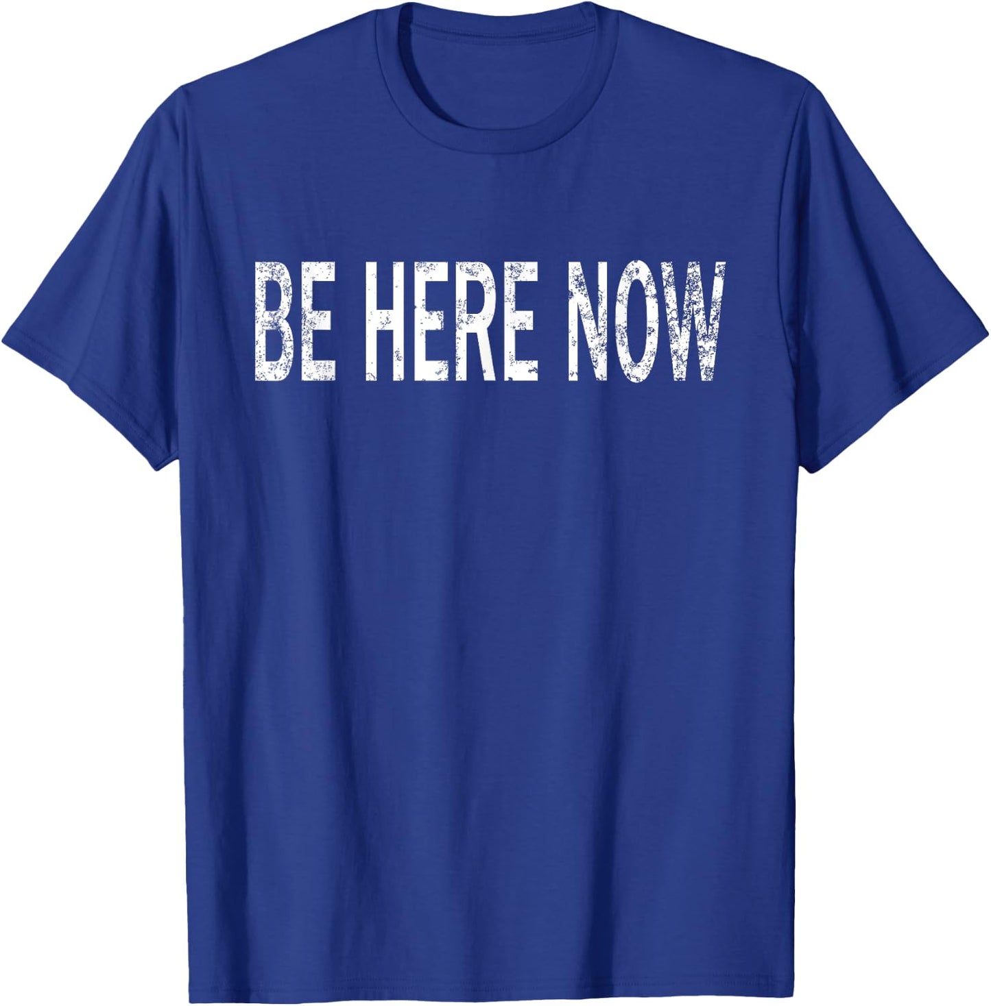 Vintage Be Here Now Distressed Mindfulness & Meditation T-Shirt - T-Shirt | Royal
