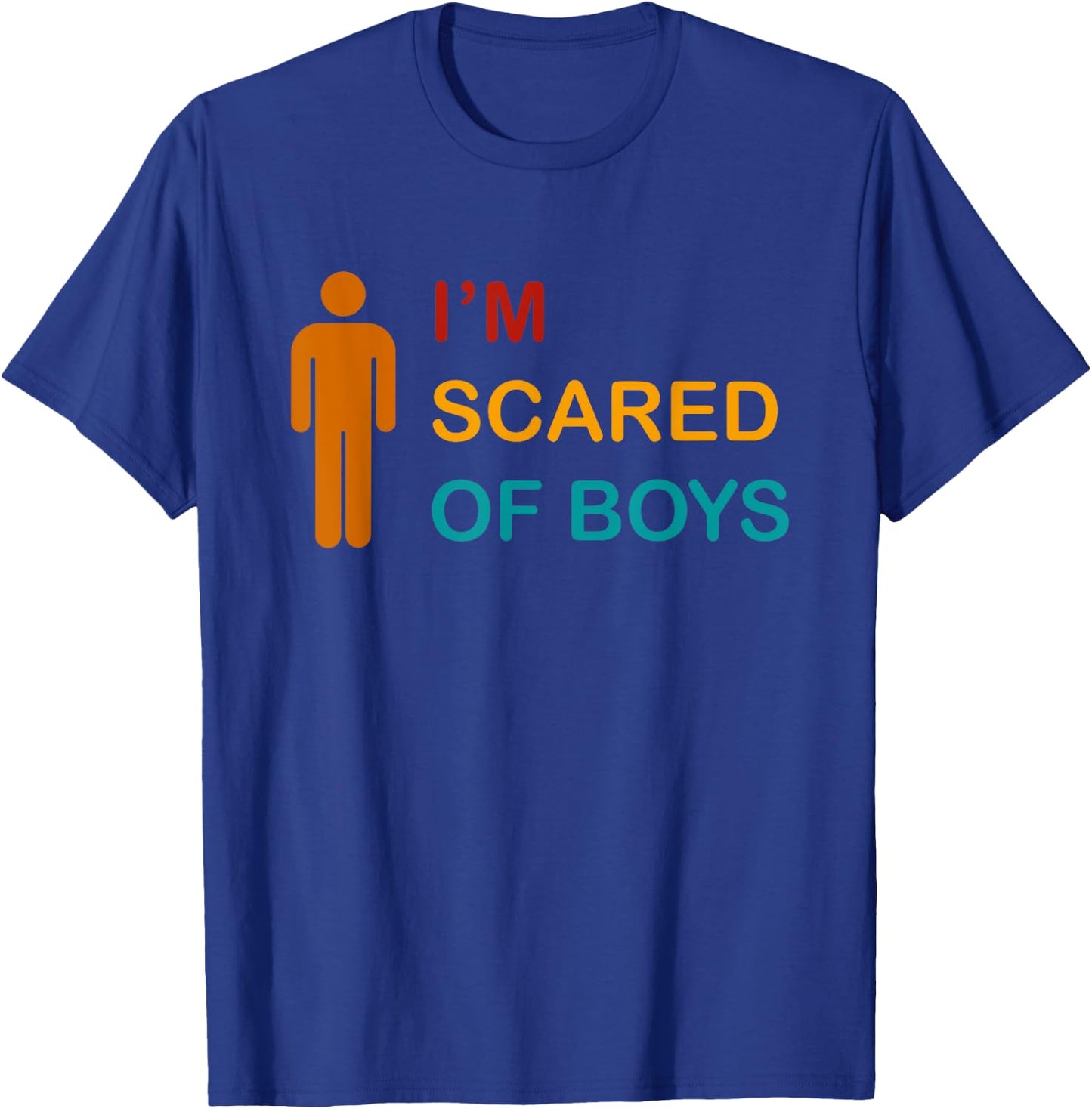 I'm Scared Of Boys Vintage Funny Design T-Shirt - T-Shirt | Royal