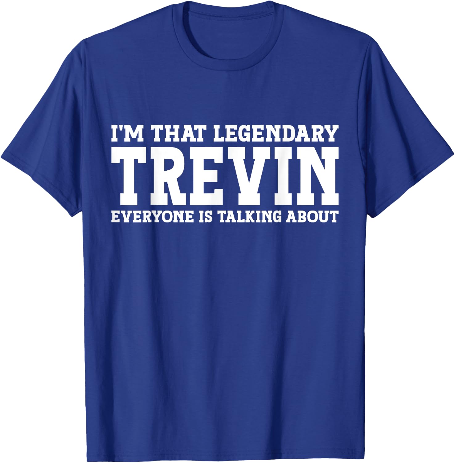 Trevin Personal Name First Name Funny Trevin T-Shirt - T-Shirt | Royal
