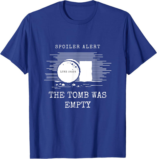 Easter Christian He Is Risen Spoiler Alert the Tomb Is Empty T-Shirt - T-Shirt | Royal