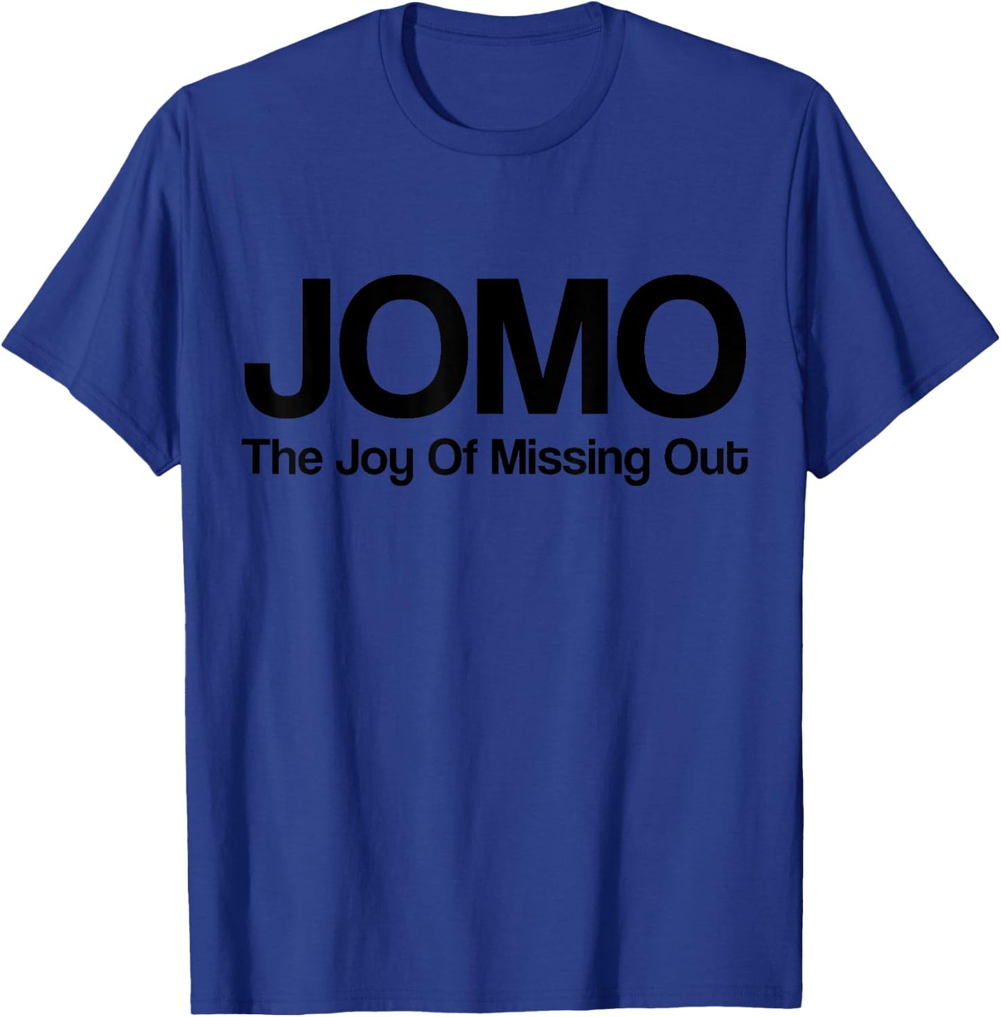 JOMO Joy of Missing Out Funny Fomo Fear Cozy Introvert Joke T-Shirt - T-Shirt | Royal