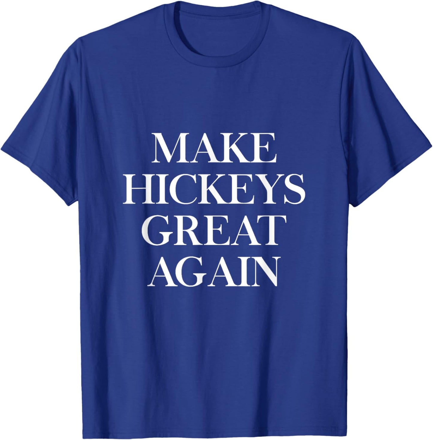 Make Hickeys Great Again Hickey Lover T-Shirt - T-Shirt | Royal