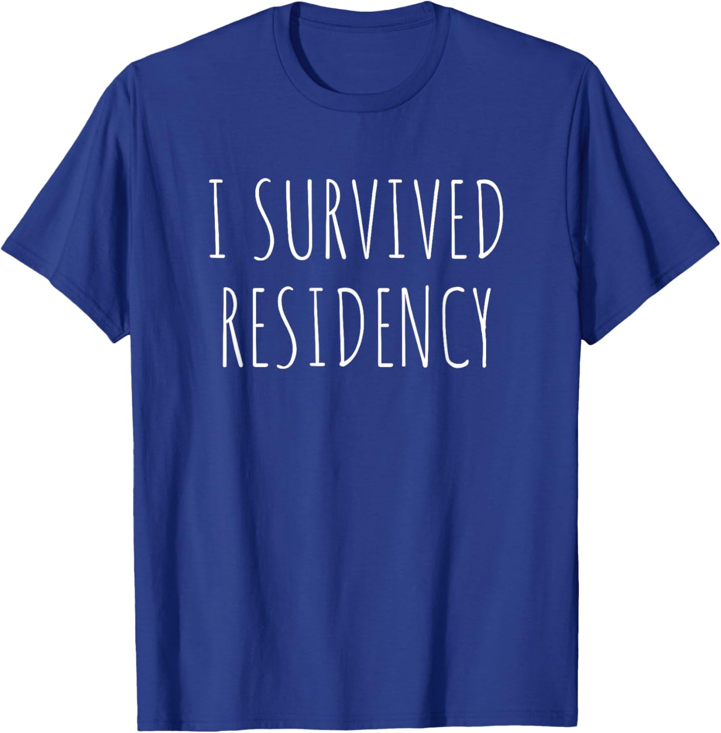 I Survived Residency Graduation T-Shirt - T-Shirt | Royal