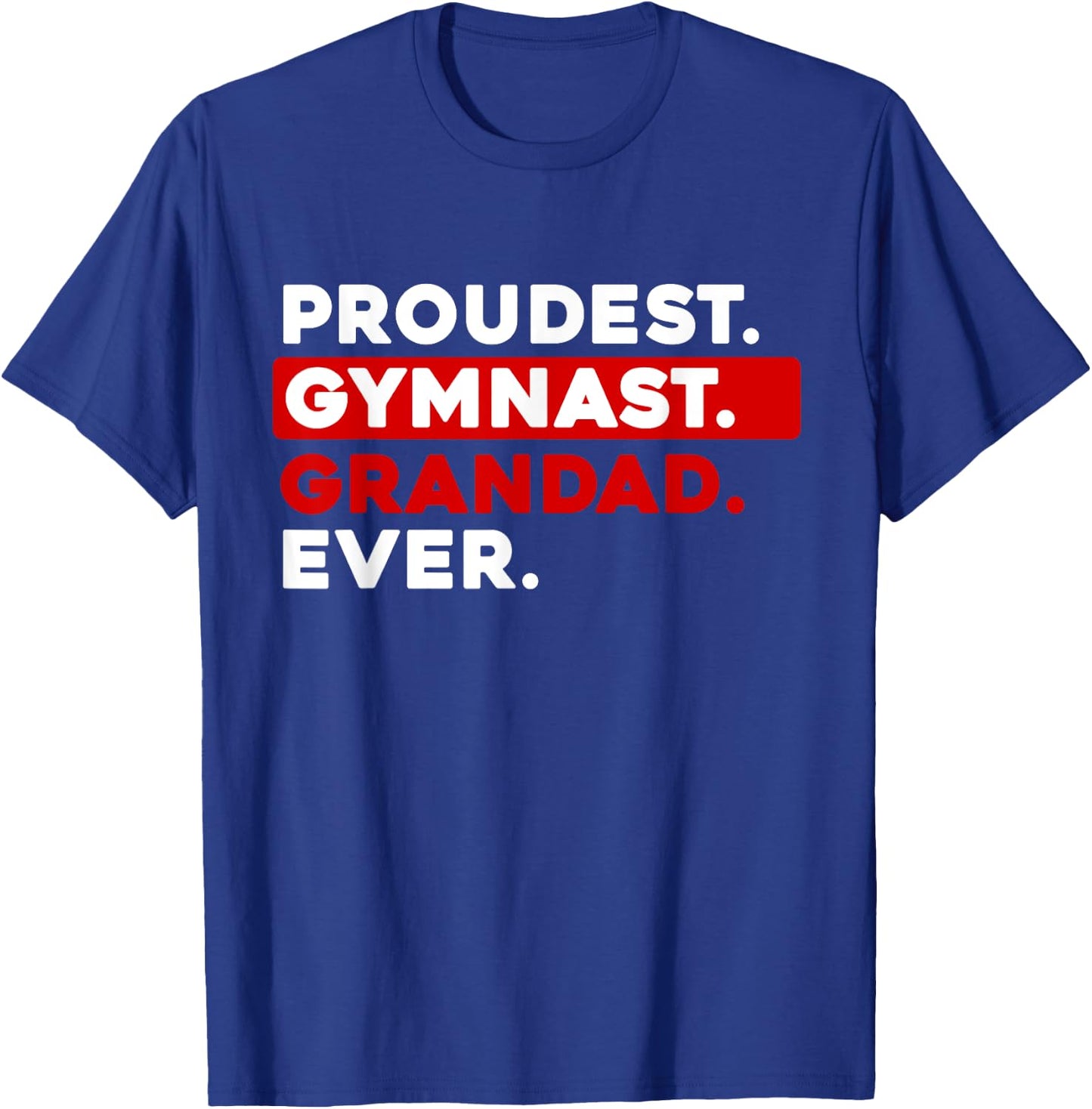 Proudest Gymnast Grandad Ever T-Shirt - T-Shirt | Royal
