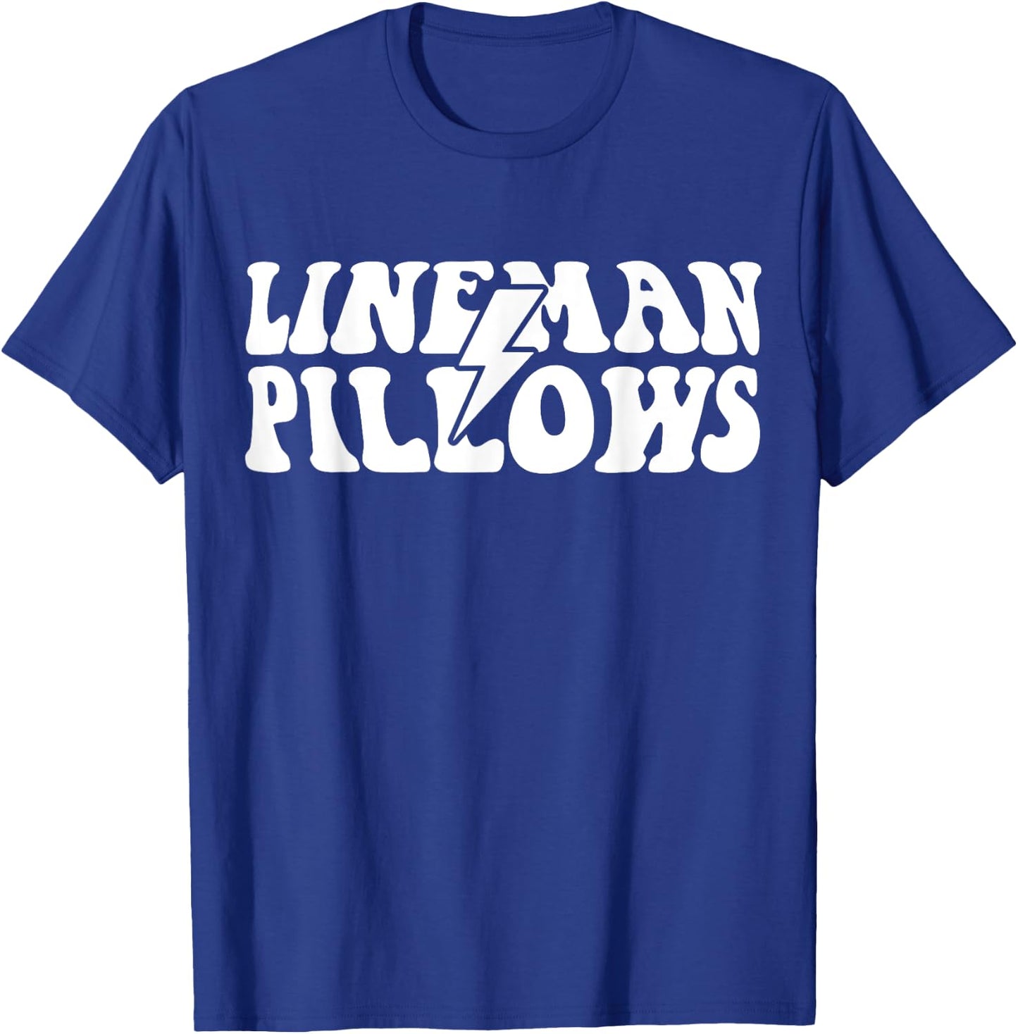 Lineman Pillows Funny Line Wife Shirt T-Shirt - T-Shirt | Royal