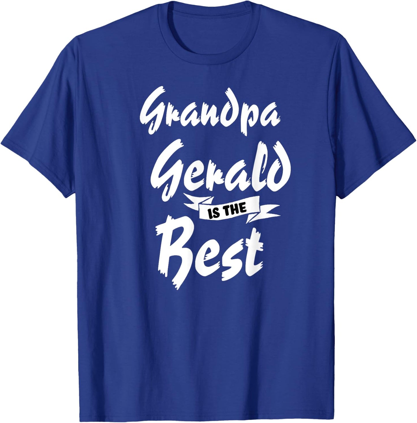 Grandpa Gerald is the Best Gerald T-Shirt - T-Shirt | Royal