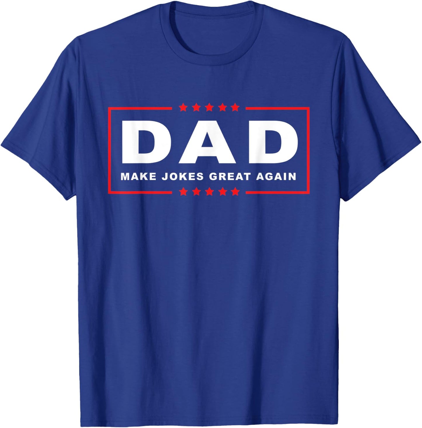 Trump Joke Shirt | Dad Make Jokes Great Again | Fathers Day T-Shirt - T-Shirt | Royal