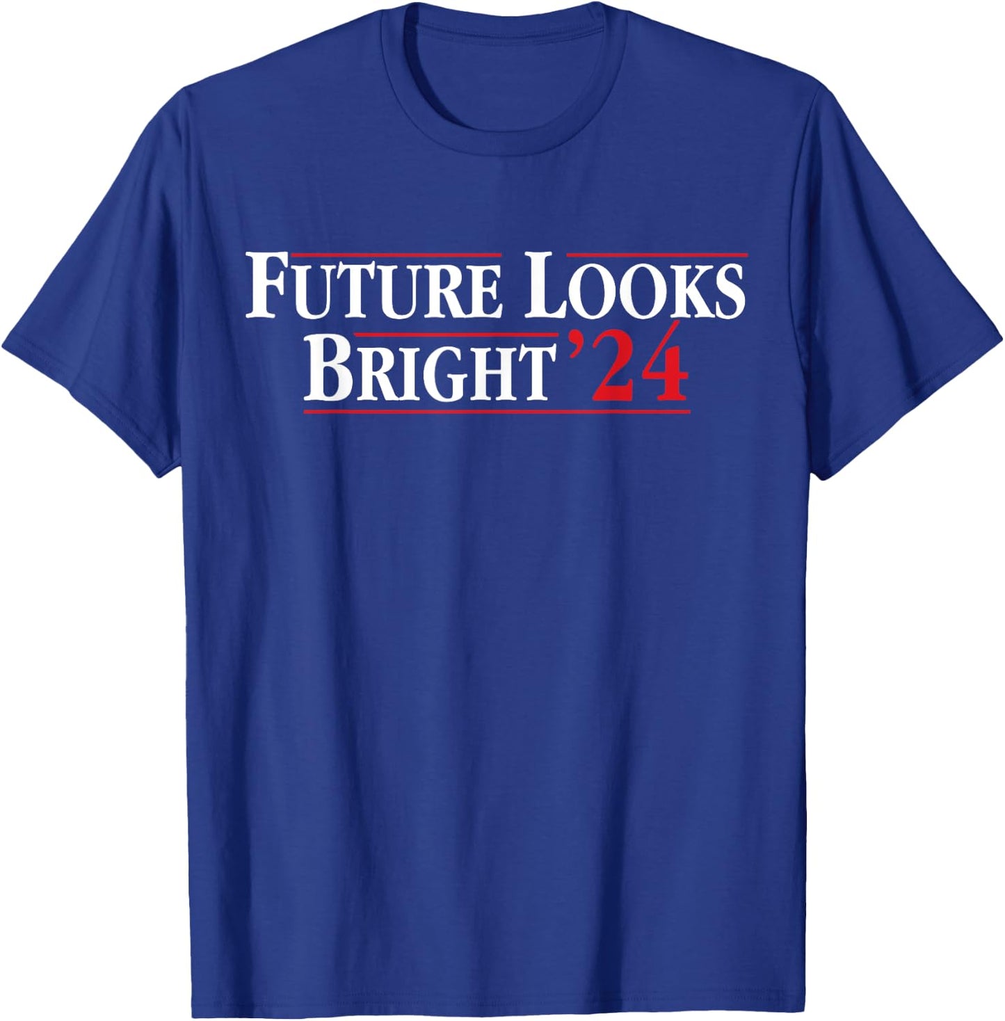 Future Looks Bright '24 T-Shirt - T-Shirt | Royal
