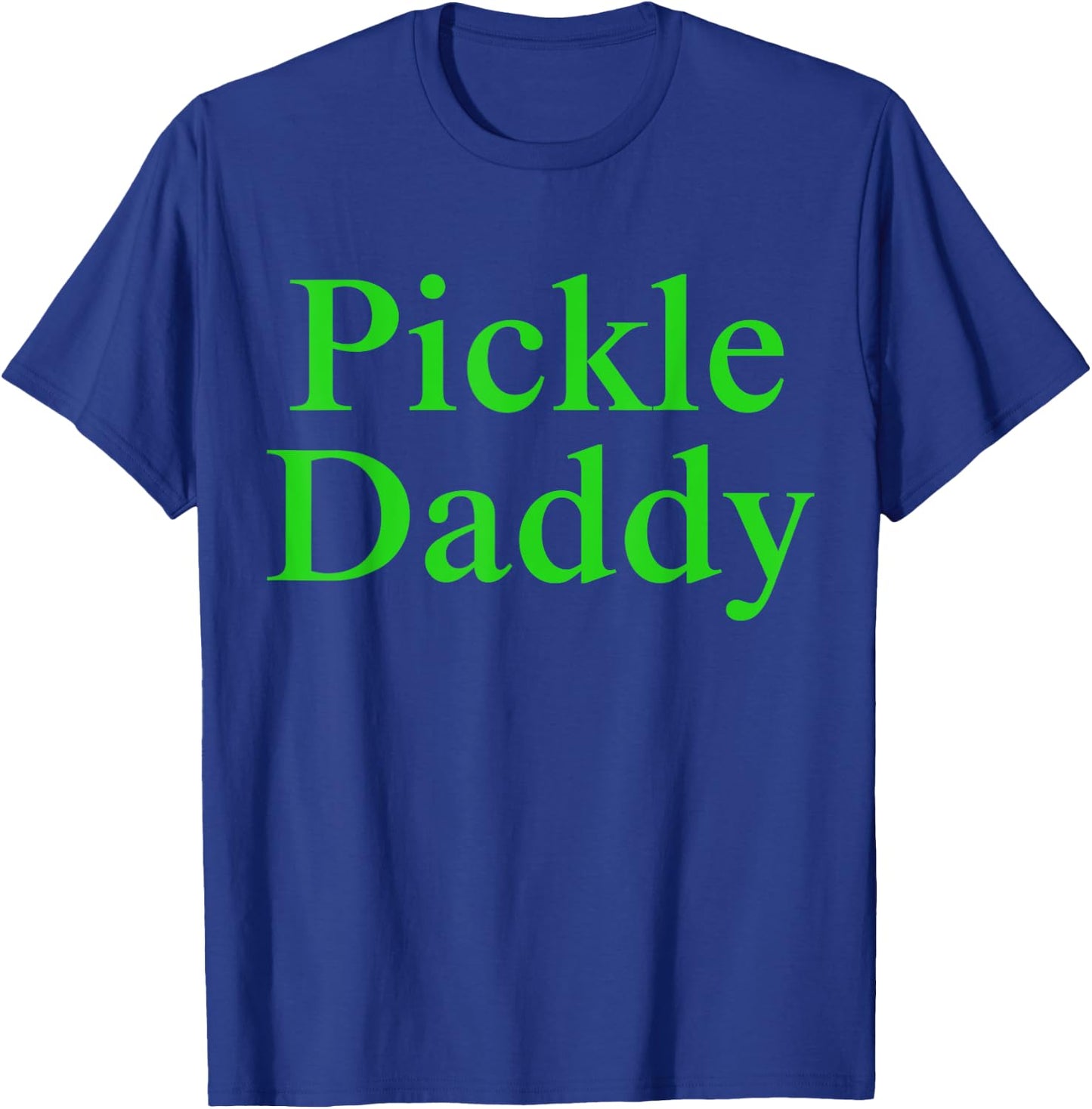 Pickle Daddy T-Shirt - T-Shirt | Royal