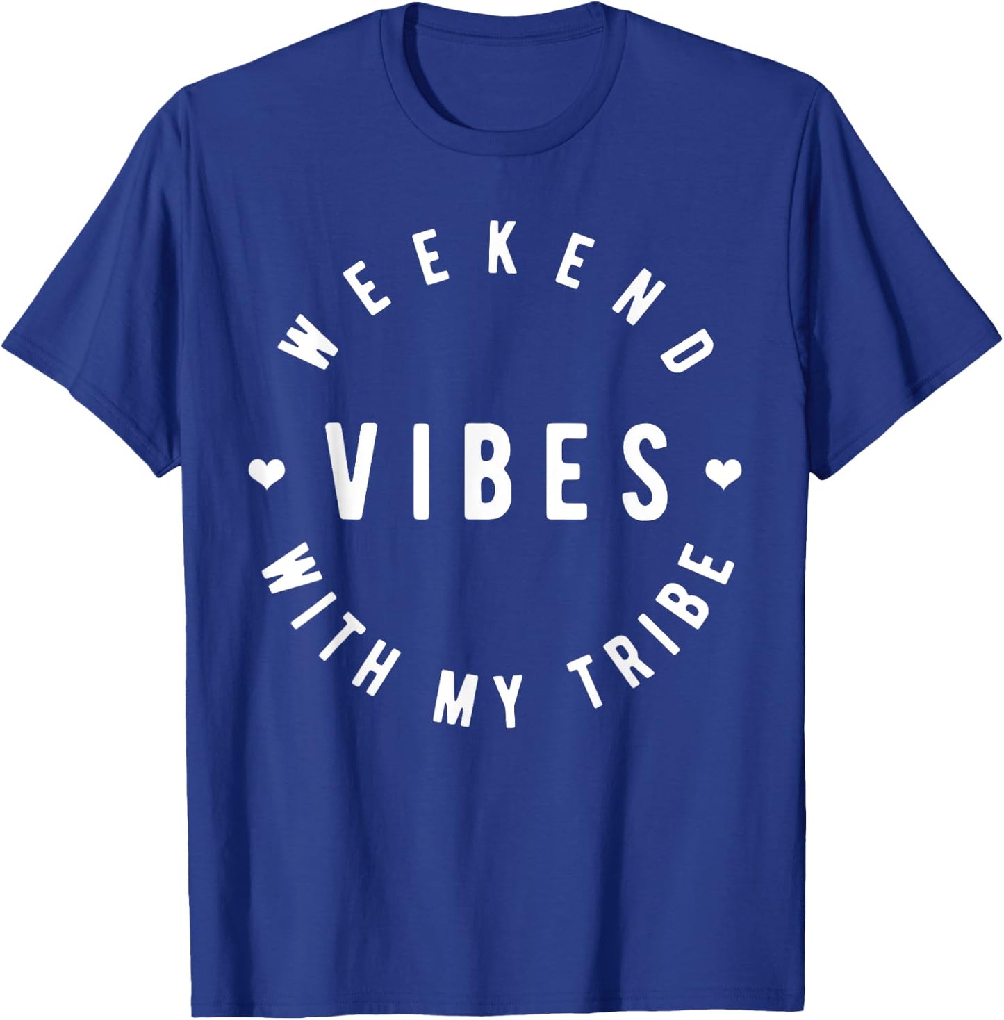 Weekend Vibes with My Tribe, Tribe Vibes T-Shirt - T-Shirt | Royal