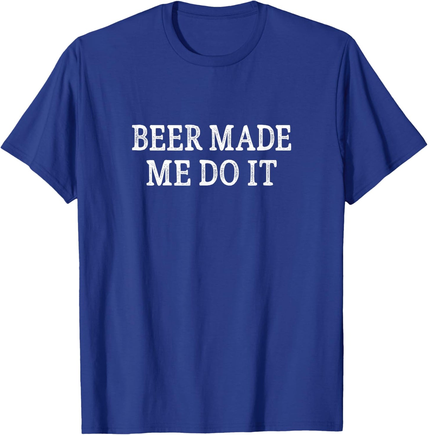 Beer Made Me Do It - Vintage Style T-Shirt - T-Shirt | Royal