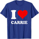 Red Heart I Love Carrie T-Shirt - T-Shirt | Royal