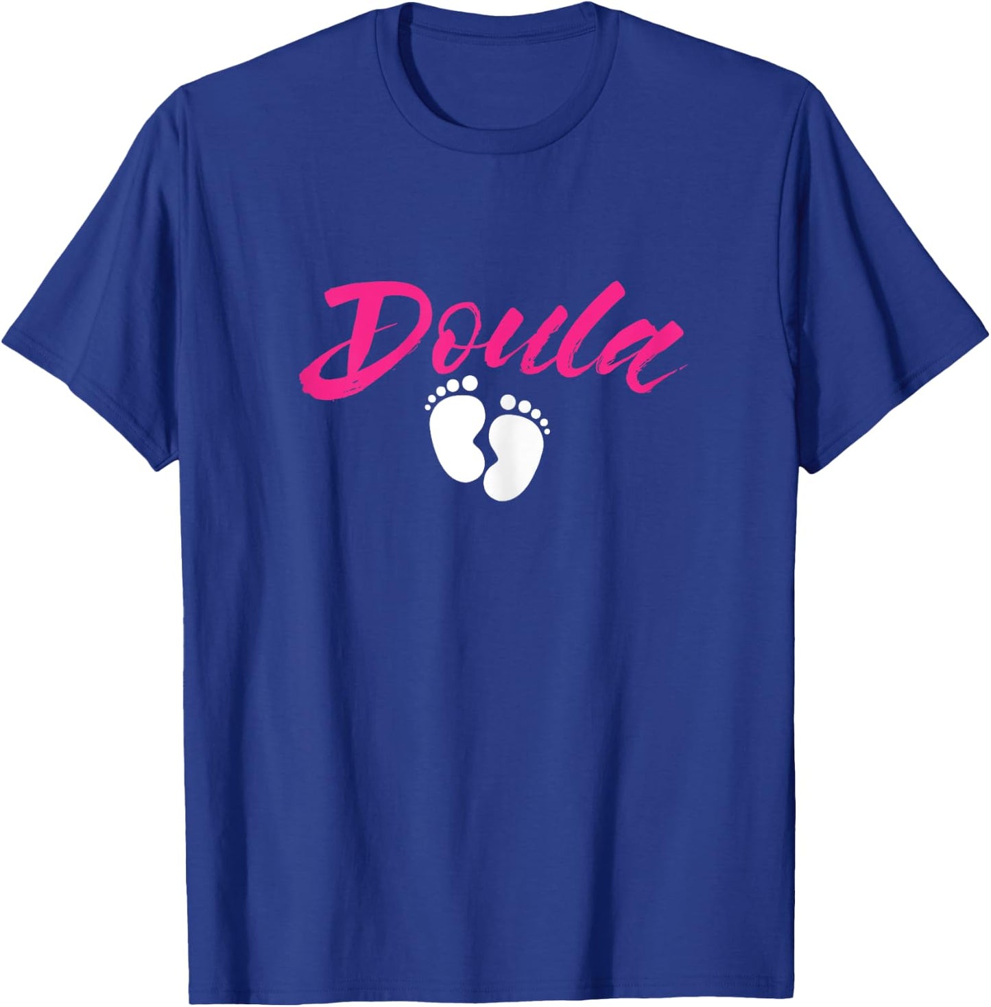 Doula Baby Feet Birthing Childbirth Pregnancy Birth Team T-Shirt - T-Shirt | Royal