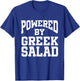 Powered By Greek Salad T-Shirt - T-Shirt | Royal