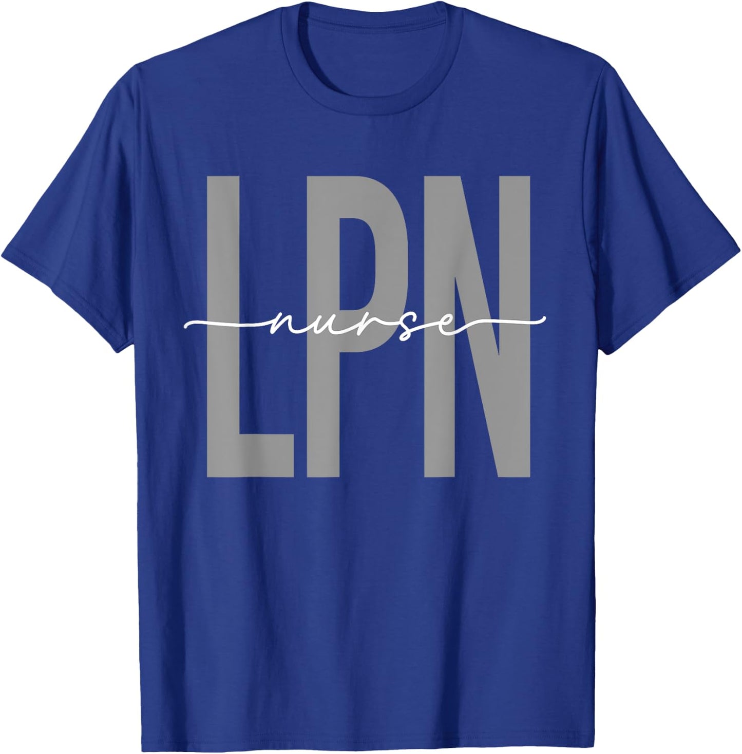 LPN Nurse Licensed Practical Nursing Nurse Week Healthcare T-Shirt - T-Shirt | Royal
