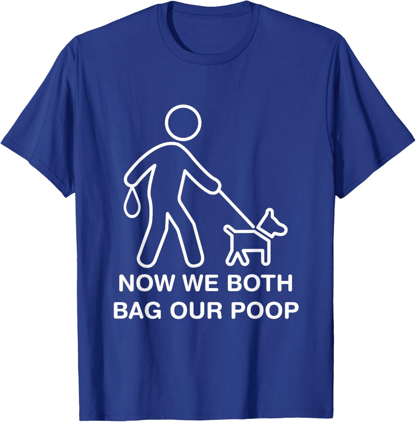 Ostomate Dog Owner Funny Ostomy Now We Both Bag Our Poop Women T-Shirt - T-Shirt | Royal