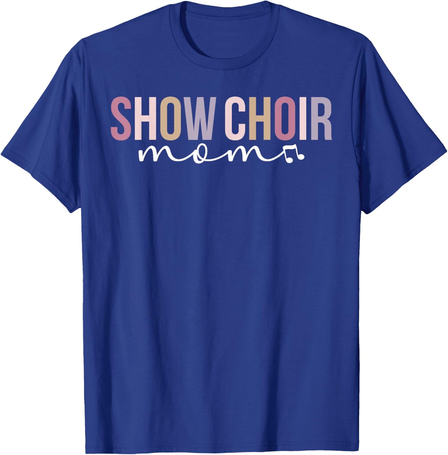 Show Choir Mom Of A Show Choir Member Show Choir Mother T-Shirt - T-Shirt | Royal