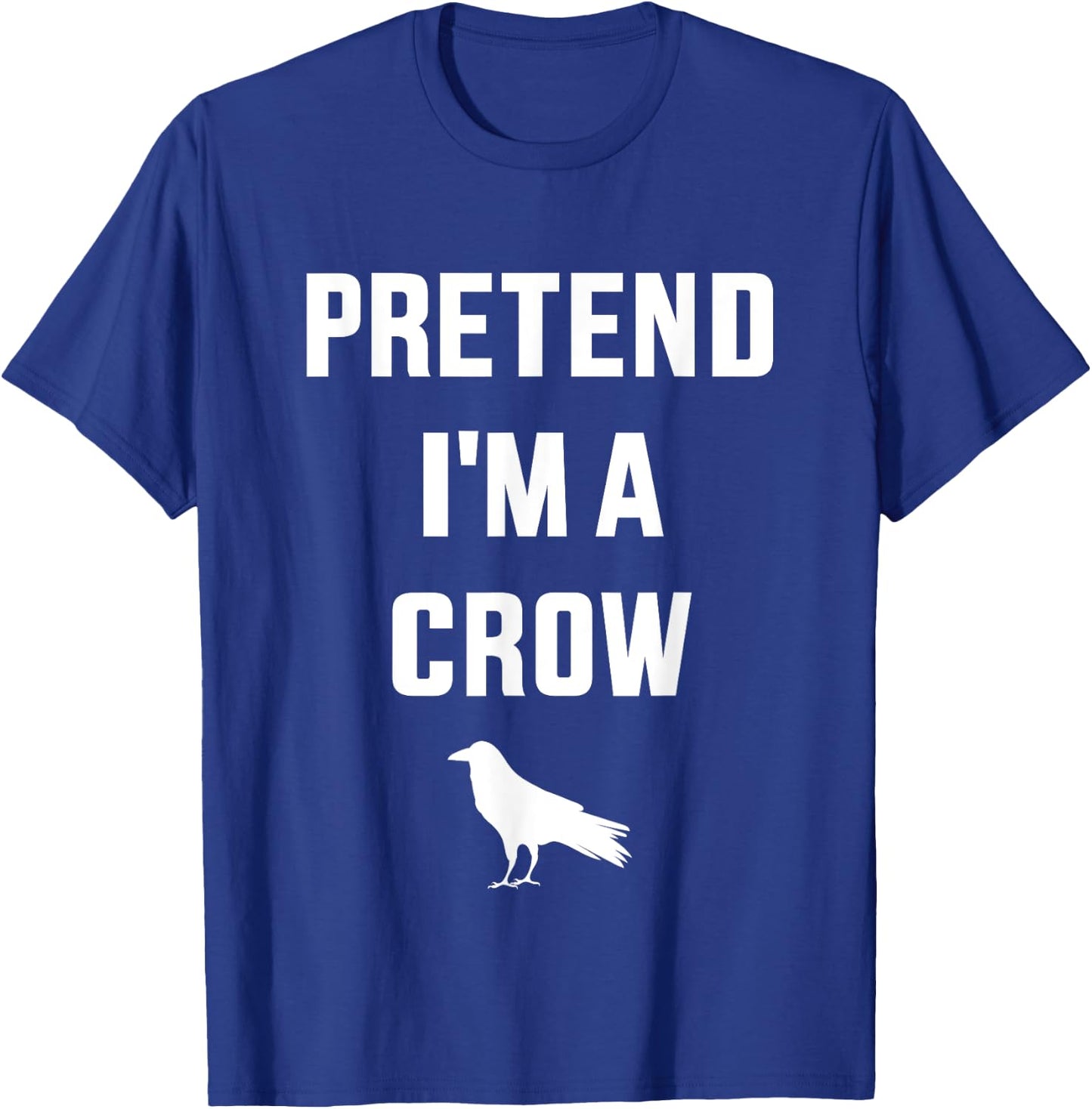 Pretend I'm a crow funny lazy easy DIY halloween costume T-Shirt - T-Shirt | Royal