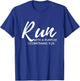 Christian Runner RUN WITH A PURPOSE Running Gear Gift Quote T-Shirt - T-Shirt | Royal
