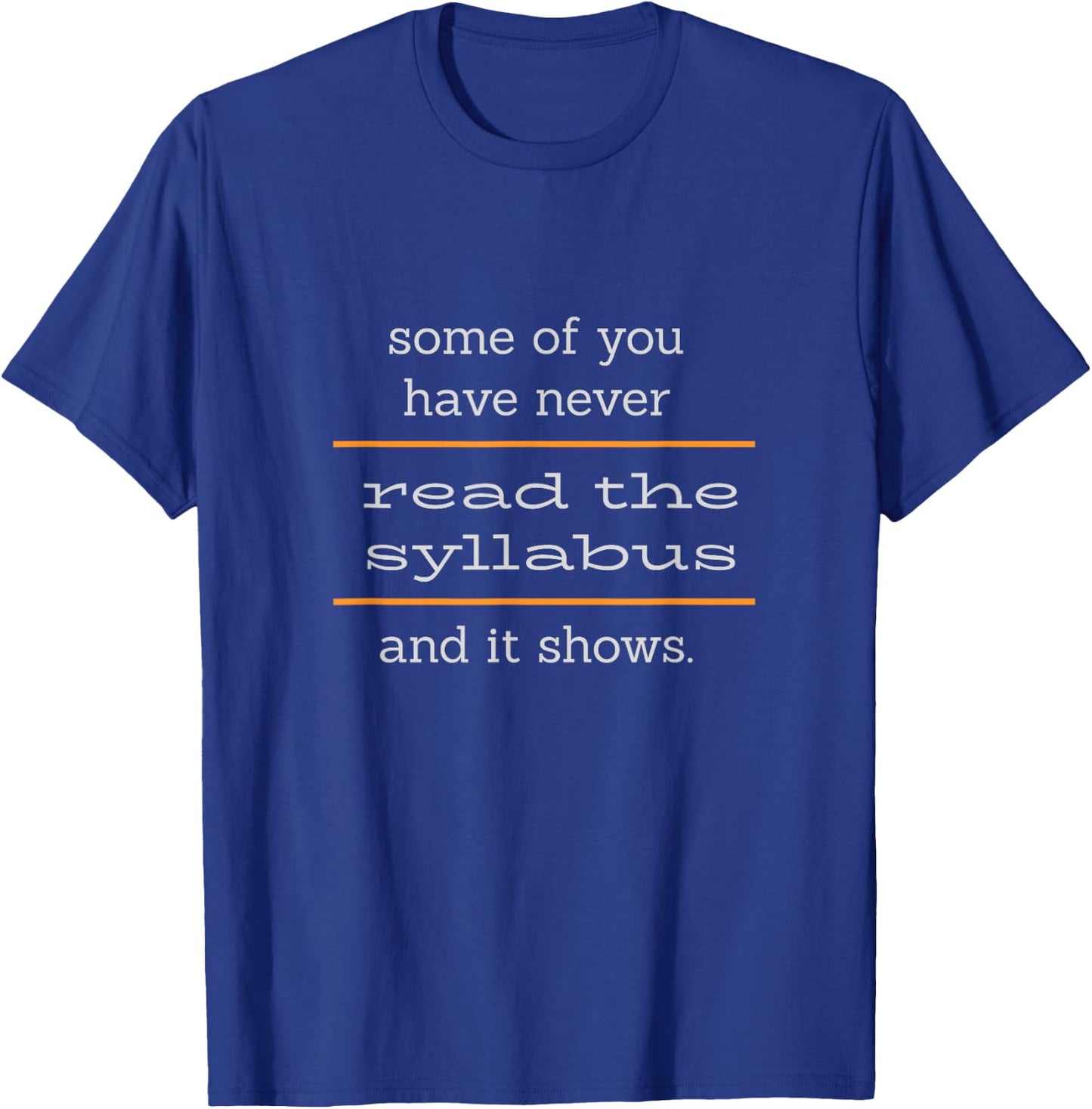 Read the Syllabus - Some of You Meme T-Shirt - T-Shirt | Royal