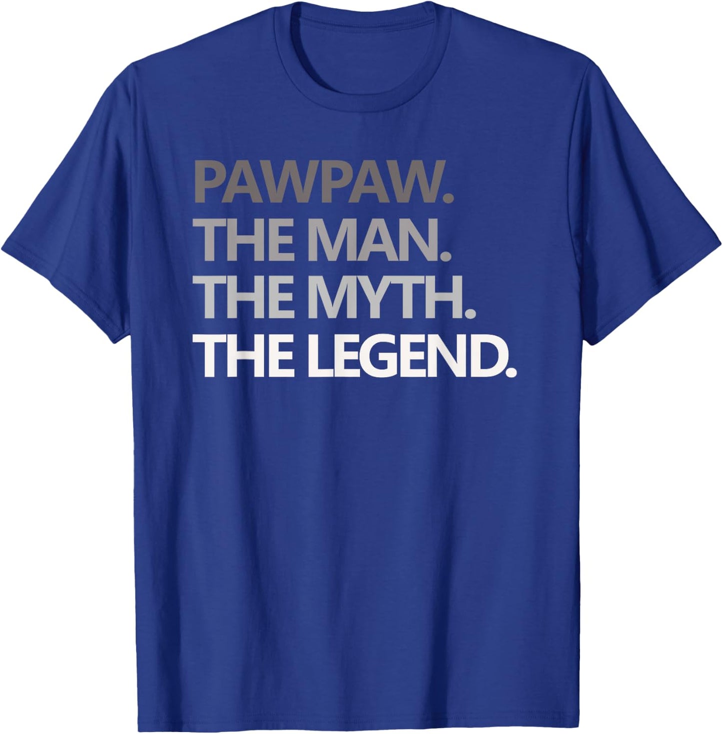 PAWPAW The Man The Myth The Legend Men Gift Father's Day T-Shirt - T-Shirt | Royal