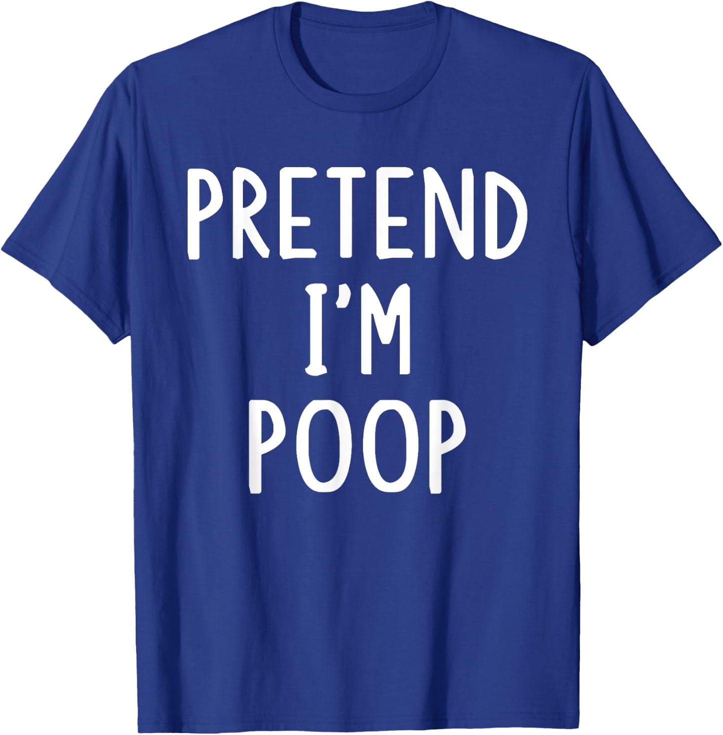 Pretend I'm Poop Lazy Easy Halloween Matching Costume T-Shirt - T-Shirt | Royal