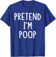 Pretend I'm Poop Lazy Easy Halloween Matching Costume T-Shirt - T-Shirt | Royal