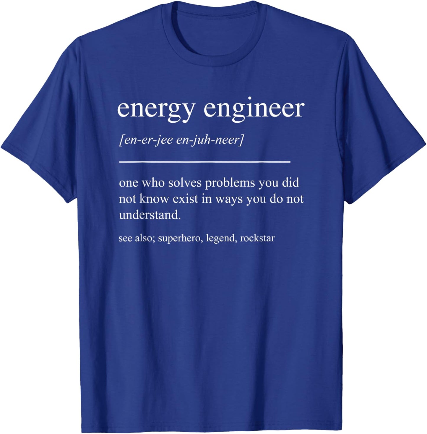 Funny Energy Engineer Definition Retirement Engineering T-Shirt - T-Shirt | Royal