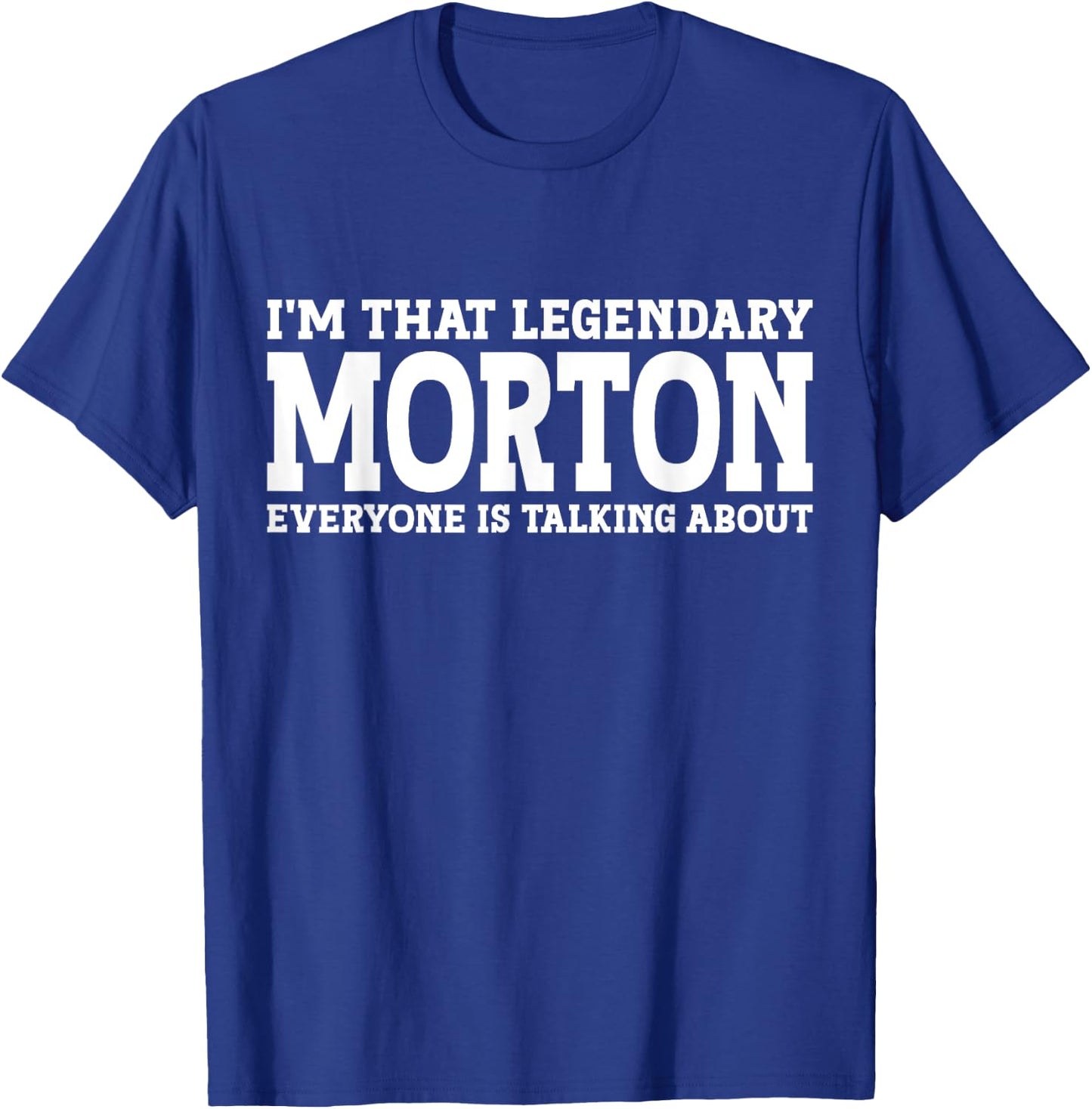 Morton Personal Name First Name Funny Morton T-Shirt - T-Shirt | Royal