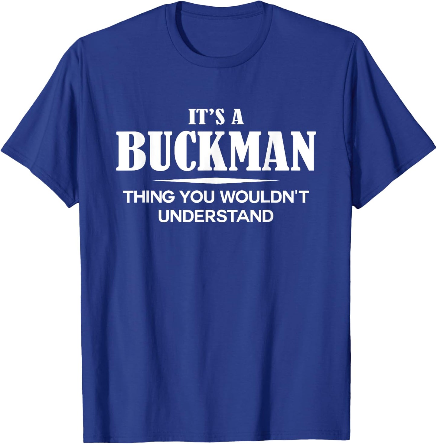 It's A BUCKMAN Thing You Wouldn't Understand Personalized T-Shirt - T-Shirt | Royal