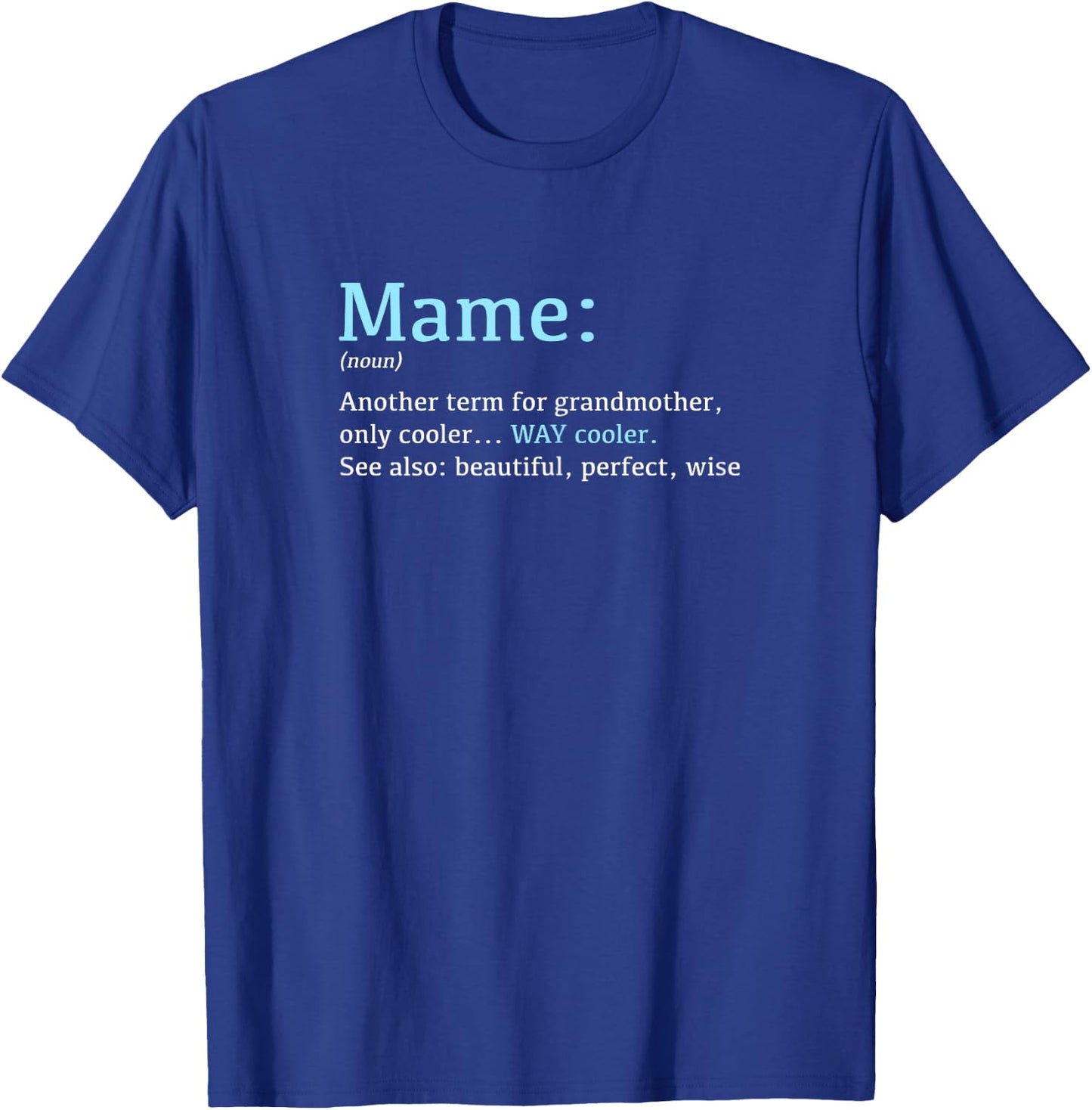 Mame: Funny Definition Noun - Another Term T-Shirt - T-Shirt | Royal