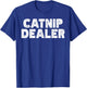 Funny Catnip Dealer Cat Men Women T-Shirt - T-Shirt | Royal
